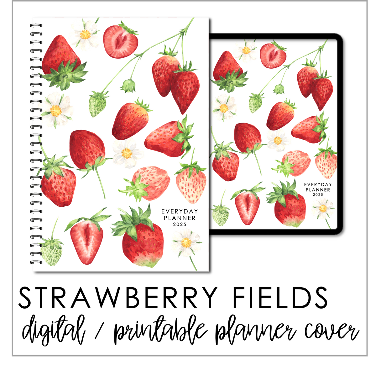 2025 Printable Everyday Planner Covers Strawberry Fields House of