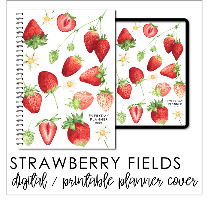 2025 Printable Everyday Planner Covers - Strawberry Fields