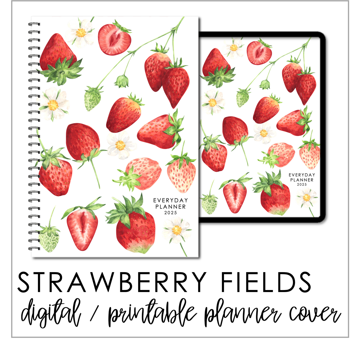 2025 Printable Everyday Planner Covers - Strawberry Fields